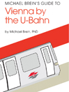 Michael Brein's Guide to Vienna by the U-Bahn